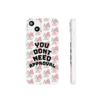 Phone Case — “You Don’t Need Approval” Clear Protective Case, Empowerment Design