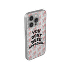 Phone Case — “You Don’t Need Approval” Clear Protective Case, Empowerment Design