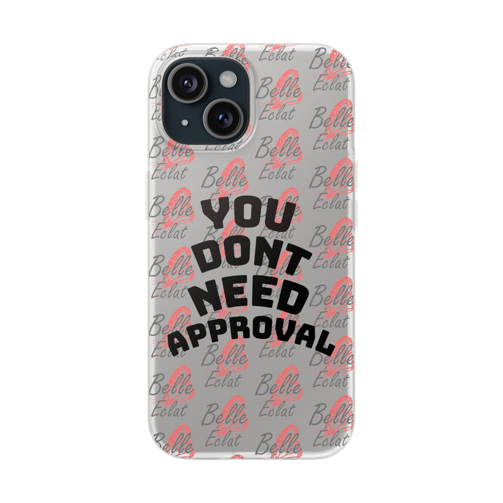 Phone Case — “You Don’t Need Approval” Clear Protective Case, Empowerment Design