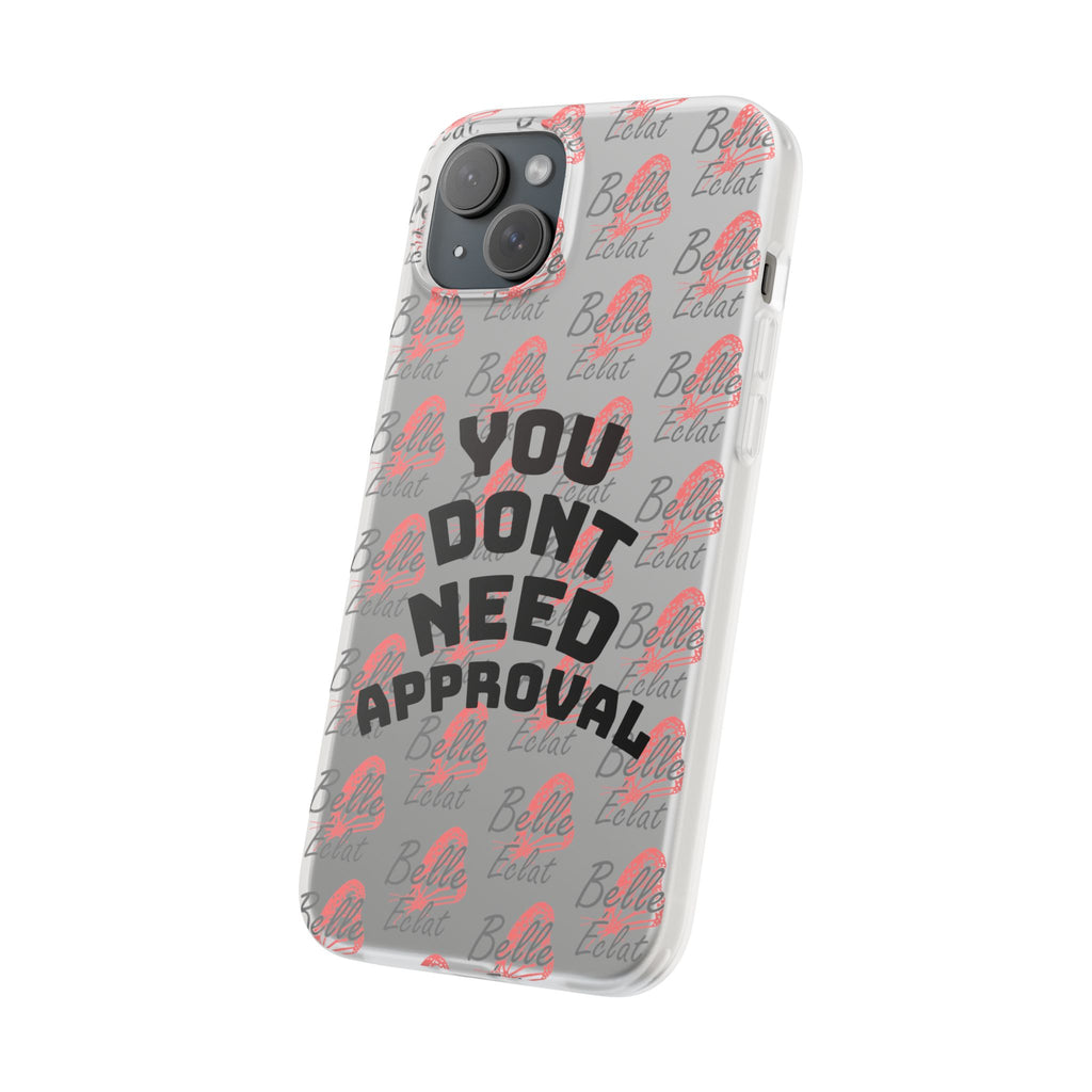 Phone Case — “You Don’t Need Approval” Clear Protective Case, Empowerment Design
