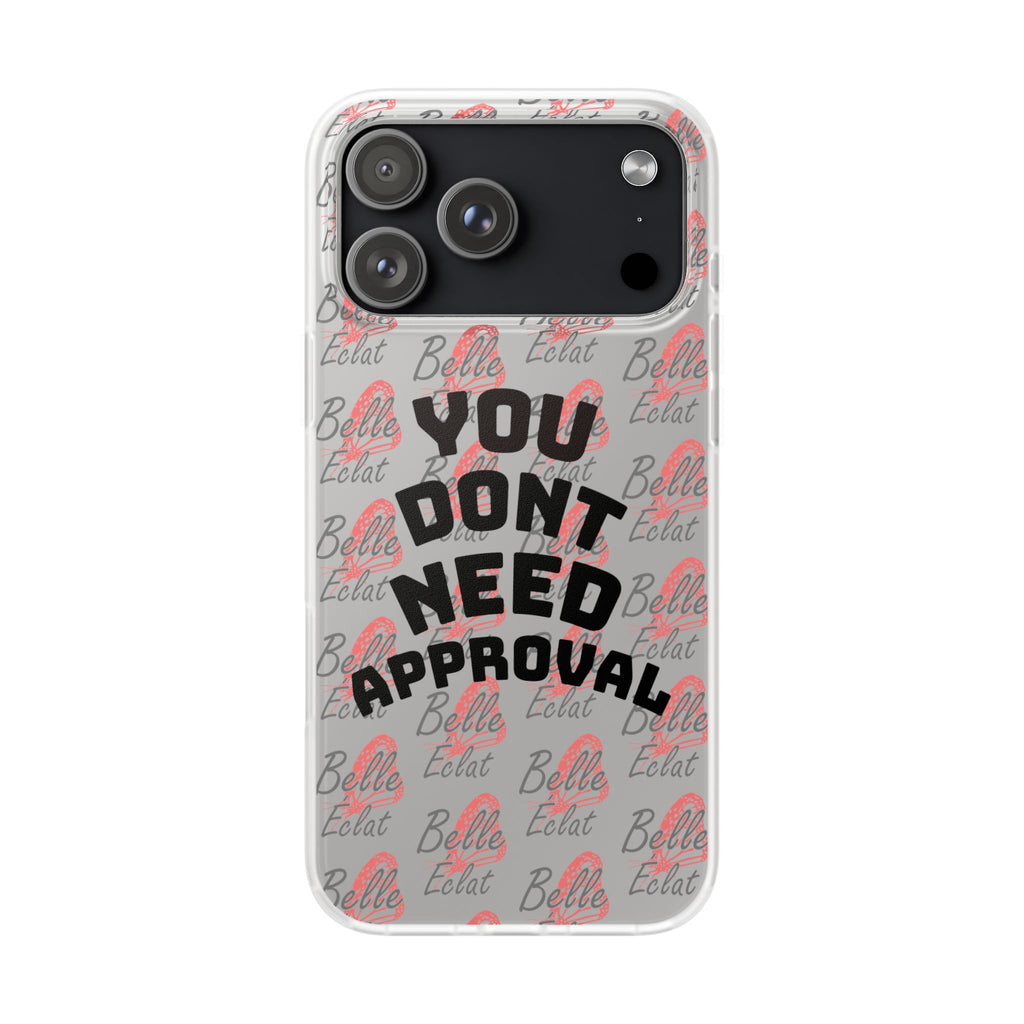 Phone Case — “You Don’t Need Approval” Clear Protective Case, Empowerment Design