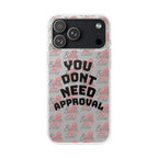 Phone Case — “You Don’t Need Approval” Clear Protective Case, Empowerment Design