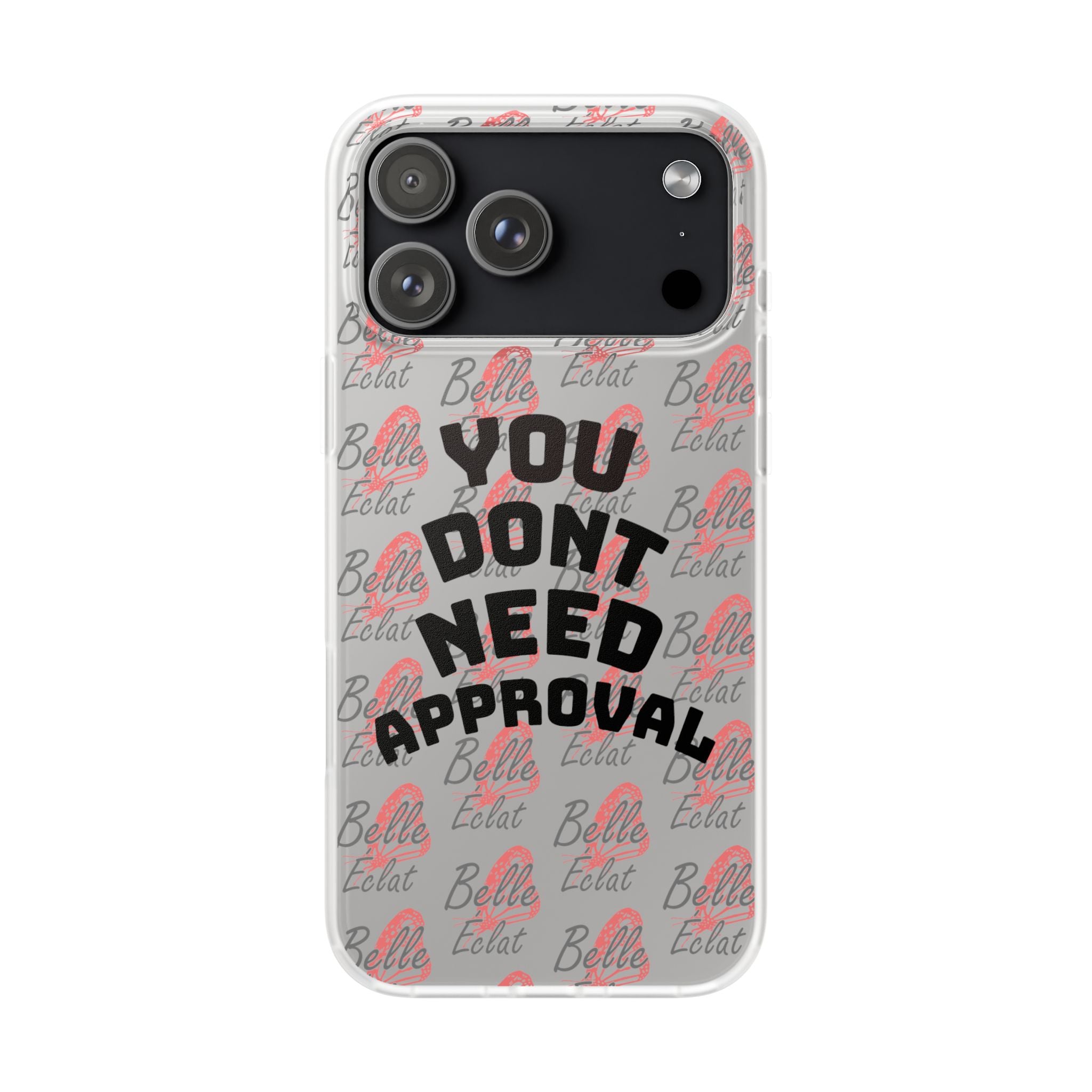 Phone Case — “You Don’t Need Approval” Clear Protective Case, Empowerment Design
