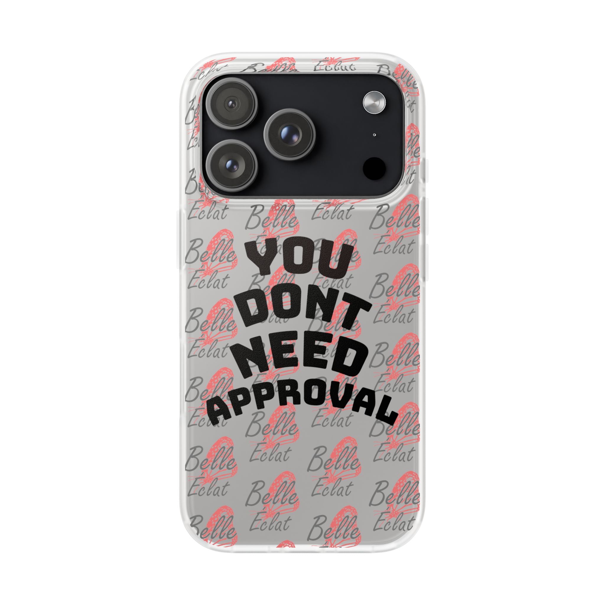 Phone Case — “You Don’t Need Approval” Clear Protective Case, Empowerment Design