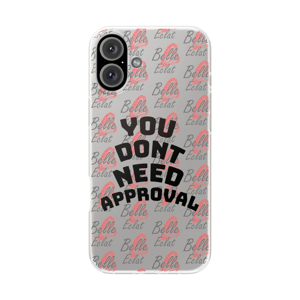 Phone Case — “You Don’t Need Approval” Clear Protective Case, Empowerment Design