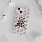 Phone Case — “You Don’t Need Approval” Clear Protective Case, Empowerment Design