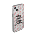 Phone Case — “You Don’t Need Approval” Clear Protective Case, Empowerment Design