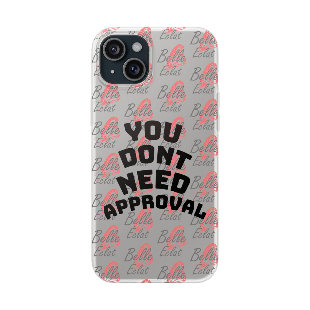 Phone Case — “You Don’t Need Approval” Clear Protective Case, Empowerment Design