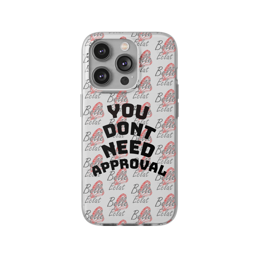 Phone Case — “You Don’t Need Approval” Clear Protective Case, Empowerment Design
