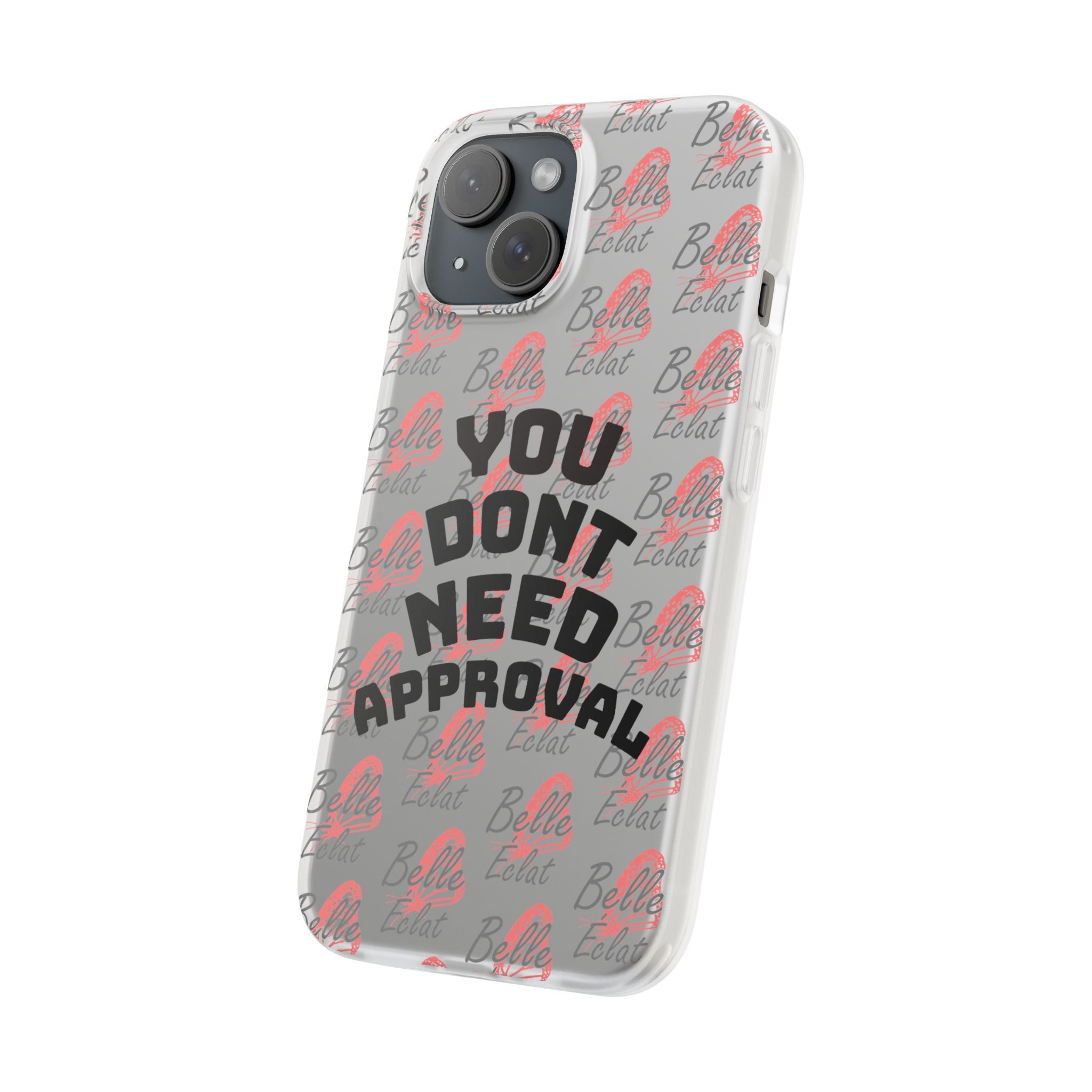 Phone Case — “You Don’t Need Approval” Clear Protective Case, Empowerment Design