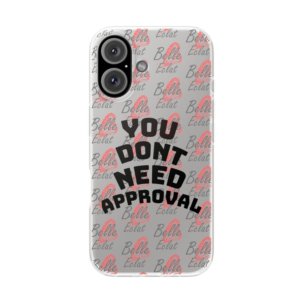 Phone Case — “You Don’t Need Approval” Clear Protective Case, Empowerment Design