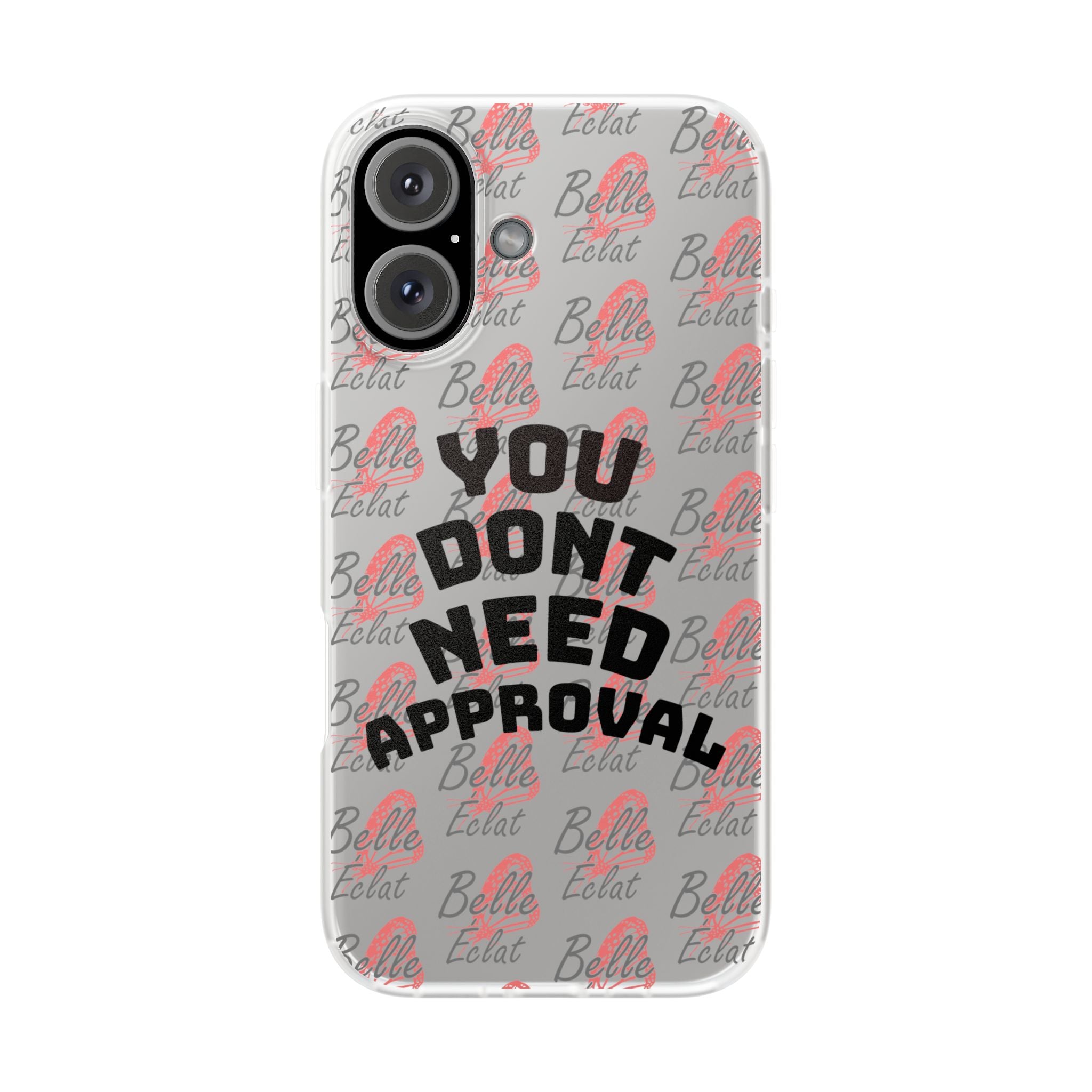 Phone Case — “You Don’t Need Approval” Clear Protective Case, Empowerment Design