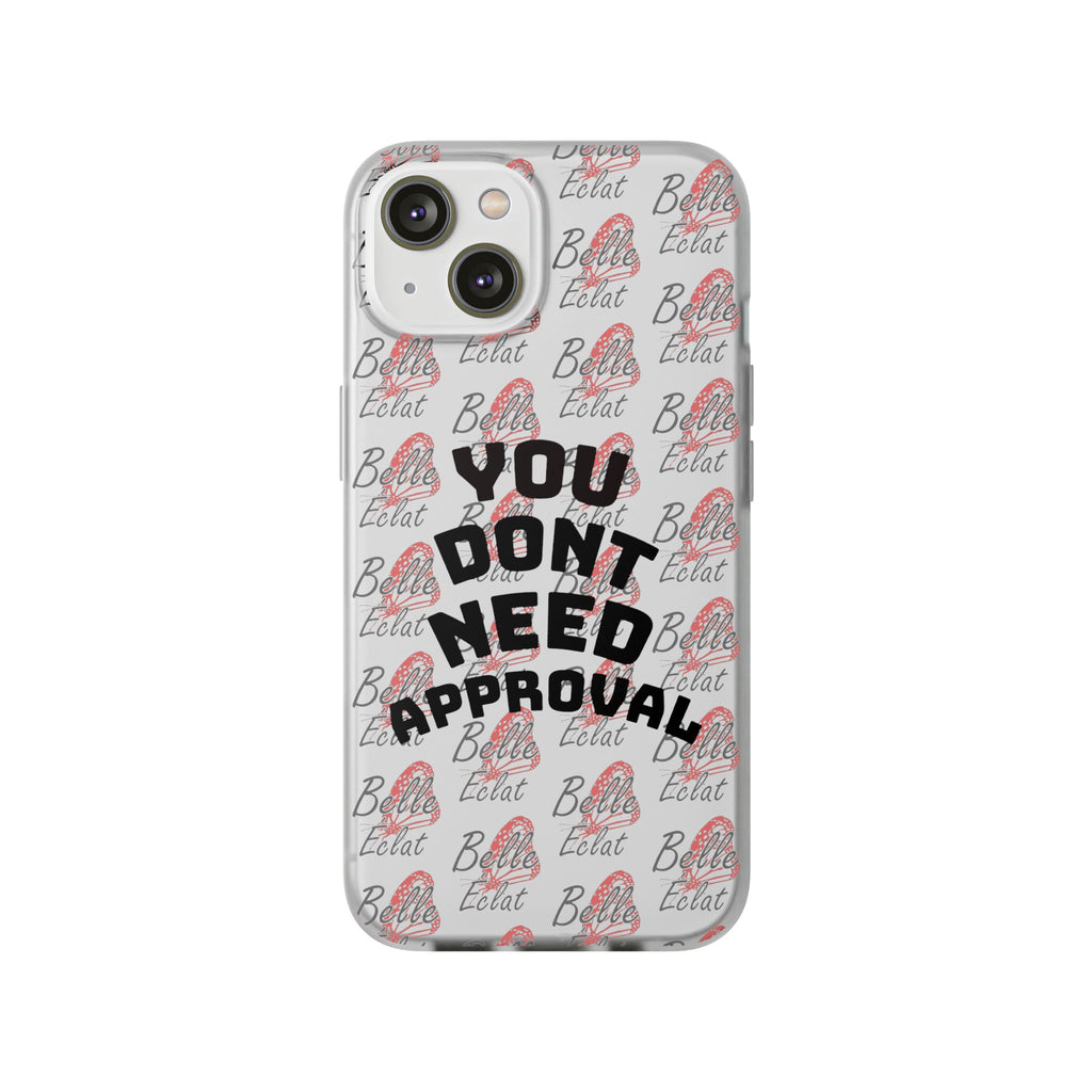 Phone Case — “You Don’t Need Approval” Clear Protective Case, Empowerment Design