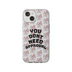 Phone Case — “You Don’t Need Approval” Clear Protective Case, Empowerment Design