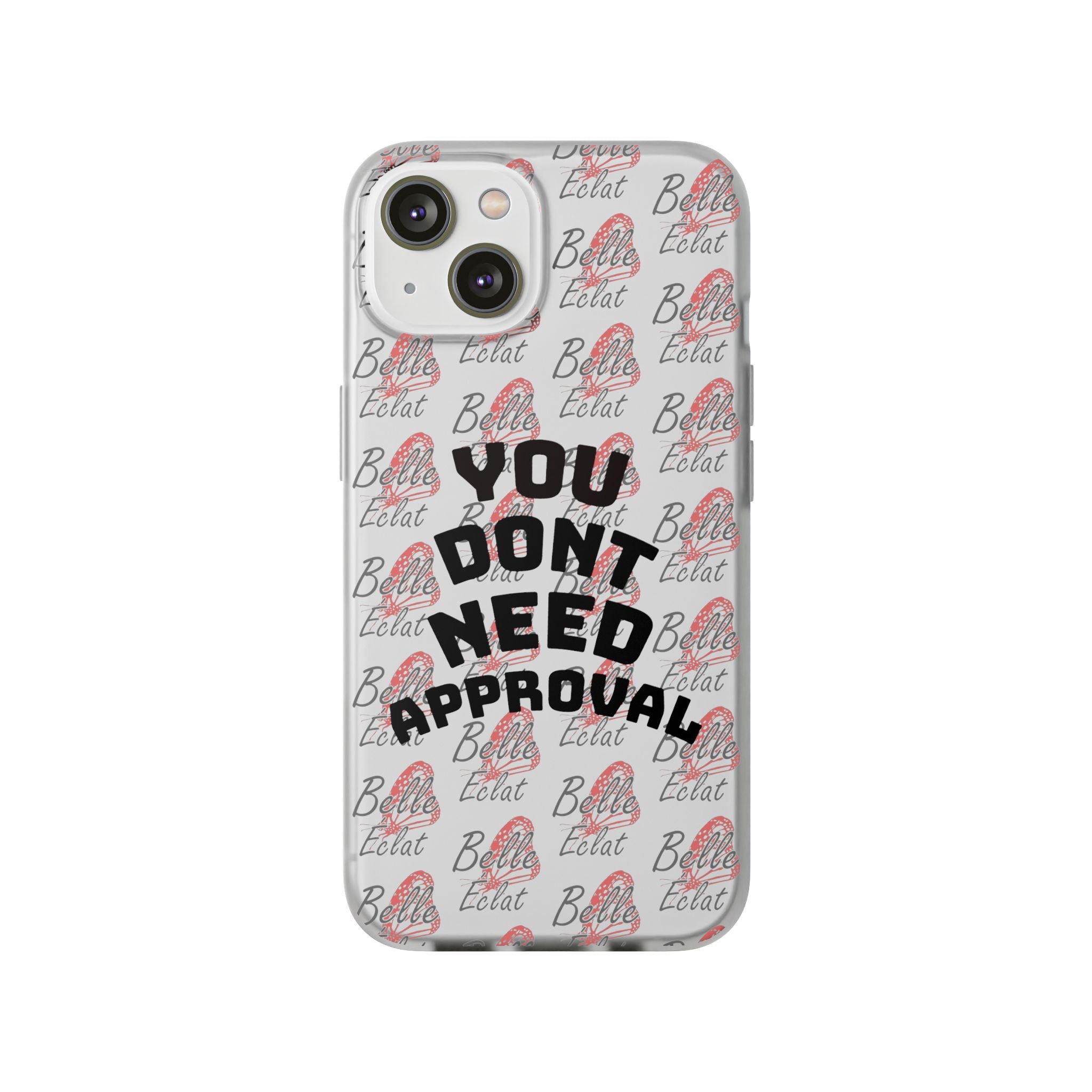 Phone Case — “You Don’t Need Approval” Clear Protective Case, Empowerment Design