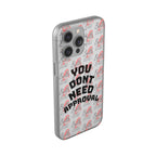Phone Case — “You Don’t Need Approval” Clear Protective Case, Empowerment Design