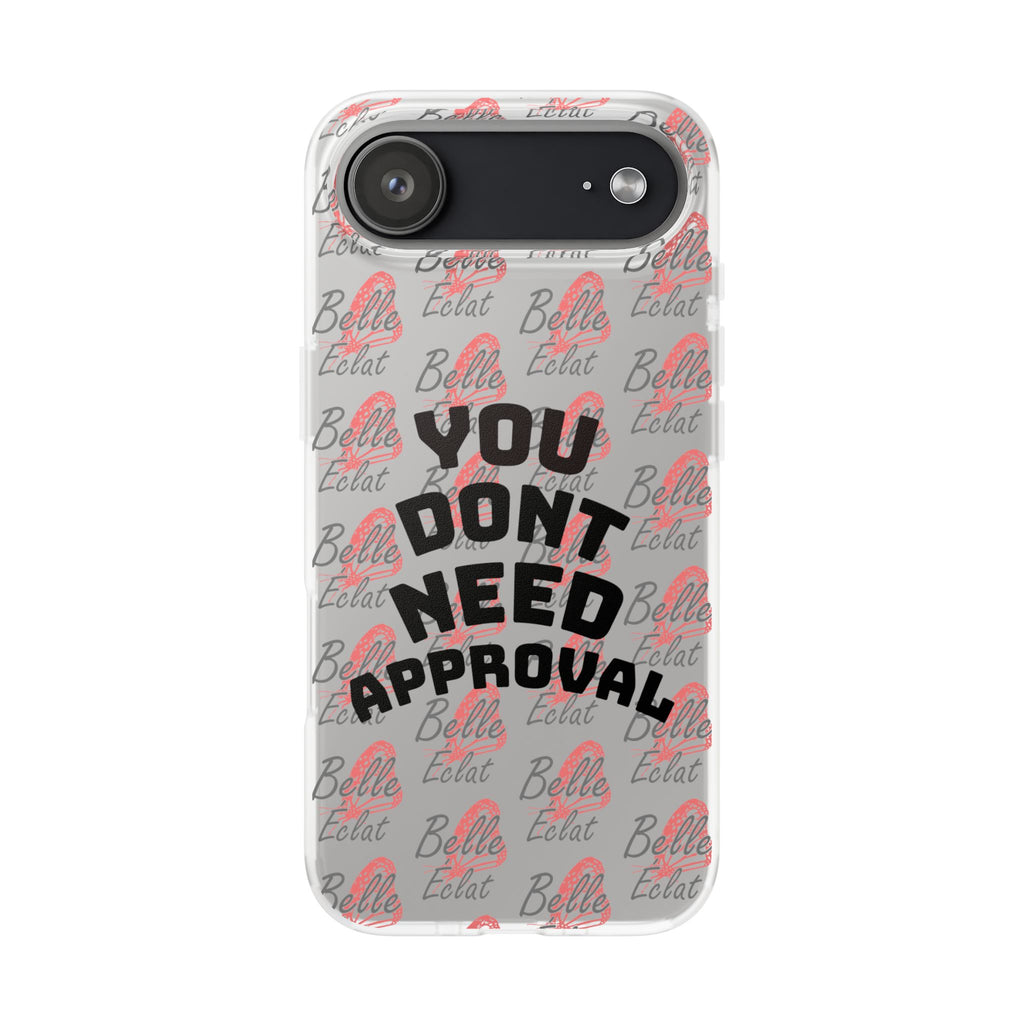 Phone Case — “You Don’t Need Approval” Clear Protective Case, Empowerment Design