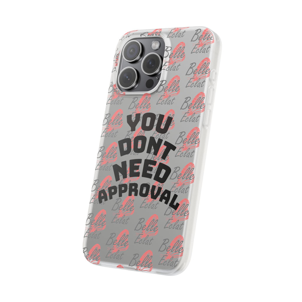 Phone Case — “You Don’t Need Approval” Clear Protective Case, Empowerment Design