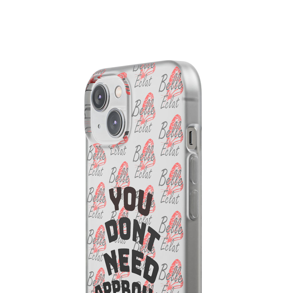 Phone Case — “You Don’t Need Approval” Clear Protective Case, Empowerment Design
