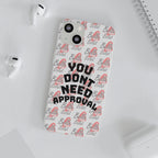 Phone Case — “You Don’t Need Approval” Clear Protective Case, Empowerment Design
