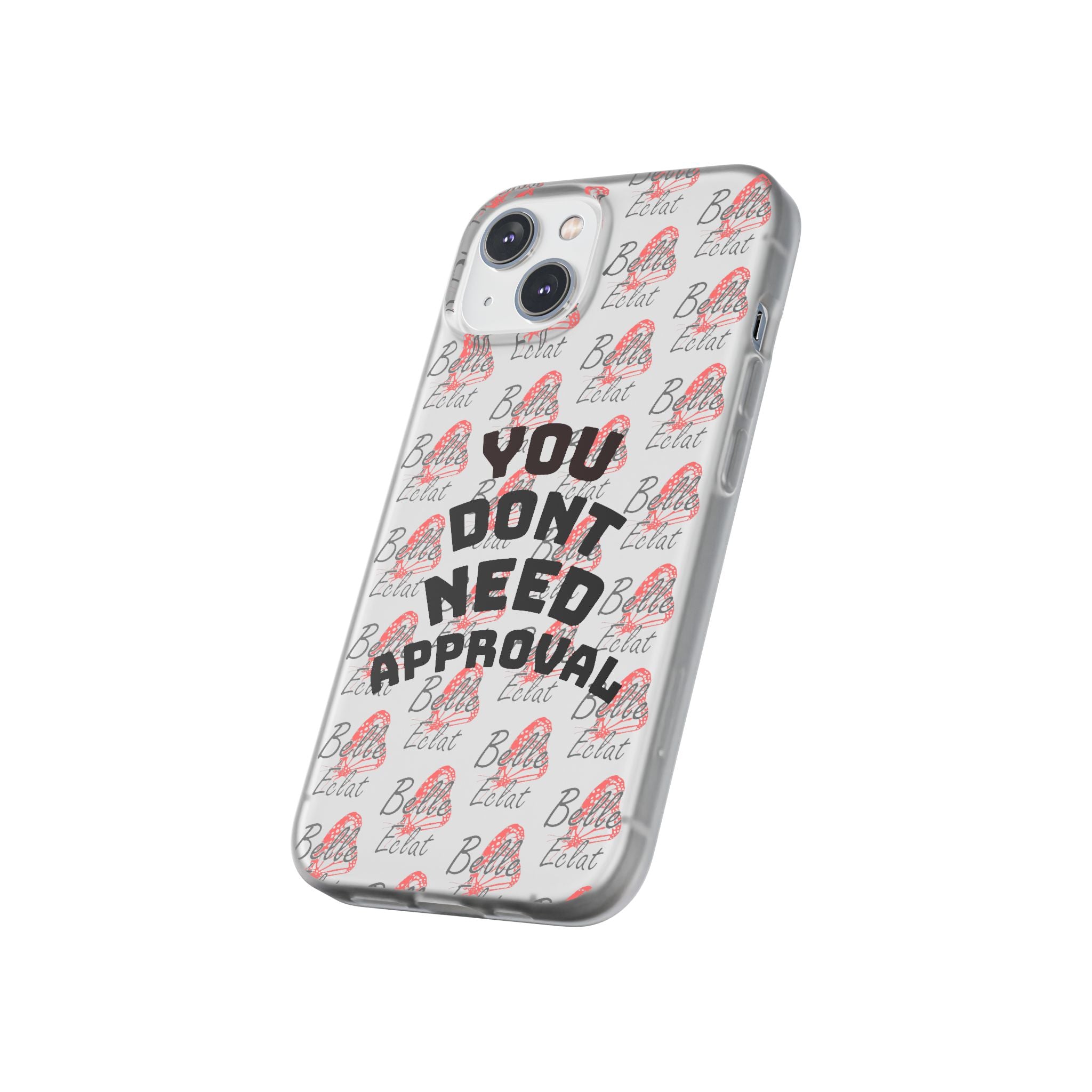 Phone Case — “You Don’t Need Approval” Clear Protective Case, Empowerment Design
