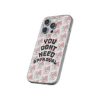 Phone Case — “You Don’t Need Approval” Clear Protective Case, Empowerment Design