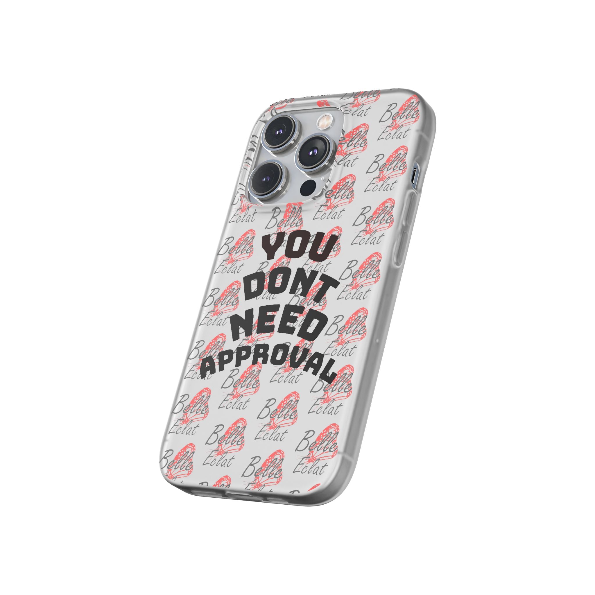 Phone Case — “You Don’t Need Approval” Clear Protective Case, Empowerment Design