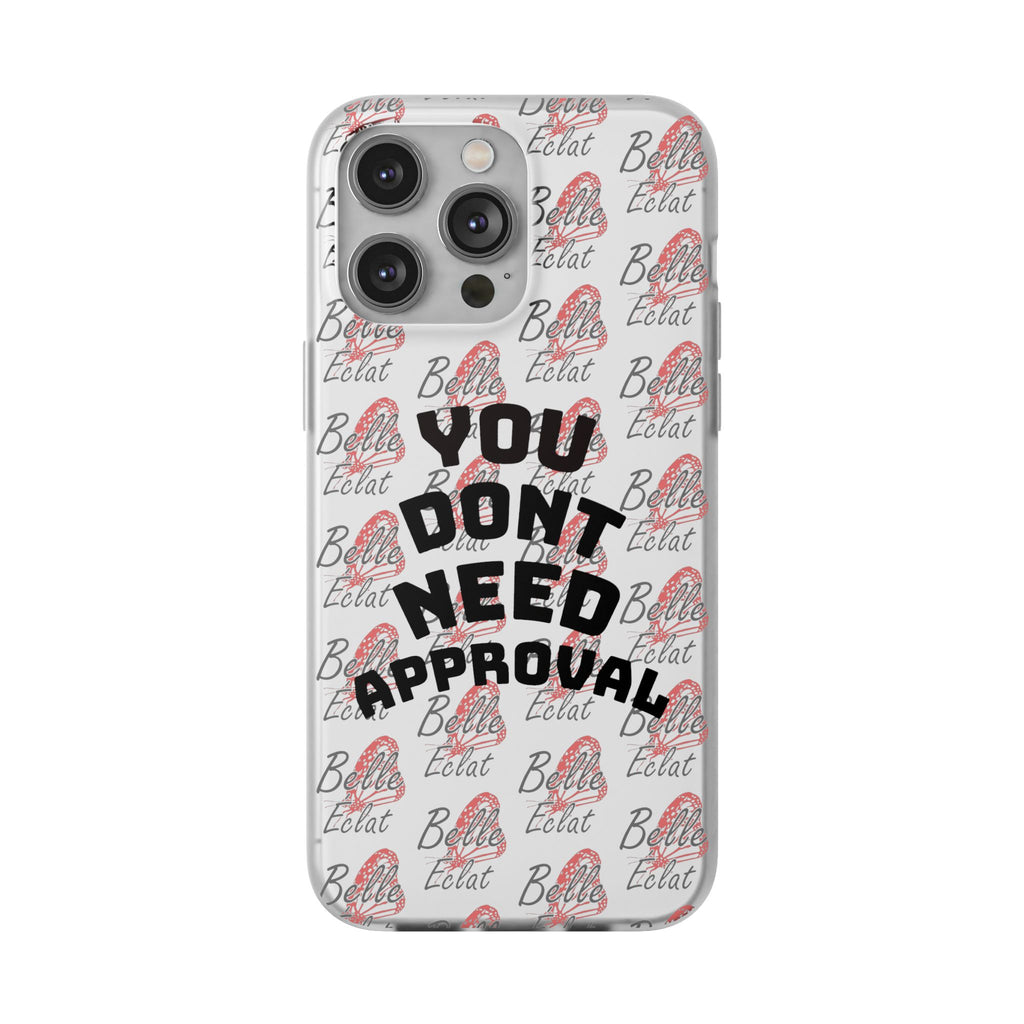 Phone Case — “You Don’t Need Approval” Clear Protective Case, Empowerment Design