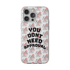 Phone Case — “You Don’t Need Approval” Clear Protective Case, Empowerment Design