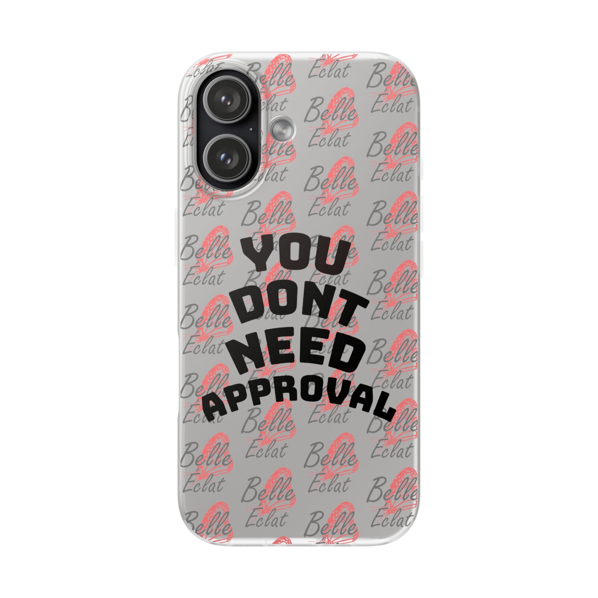 Phone Case — “You Don’t Need Approval” Clear Protective Case, Empowerment Design