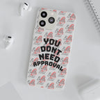Phone Case — “You Don’t Need Approval” Clear Protective Case, Empowerment Design