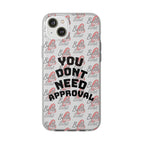 Phone Case — “You Don’t Need Approval” Clear Protective Case, Empowerment Design