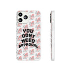 Phone Case — “You Don’t Need Approval” Clear Protective Case, Empowerment Design